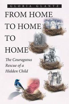 portada From Home to Home to Home: The Courageous Rescue of a Hidden Child