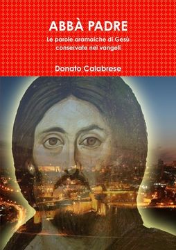 portada Abbà Padre Le Parole aramaiche di Gesù conservate nei Vangeli (in Italian)