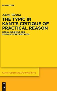 portada The Typic in Kant's 'critique of Practical Reason': Moral Judgment and Symbolic Representation (Kantstudien-Ergänzungshefte) (in English)