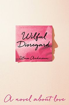 portada Wilful Disregard: A Novel About Love (en Inglés)