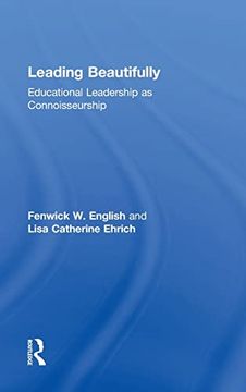 portada Leading Beautifully: Educational Leadership as Connoisseurship (en Inglés)