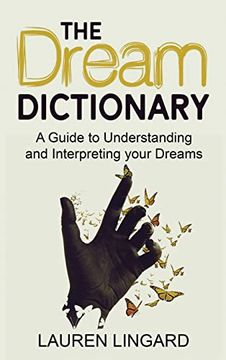 portada The Dream Dictionary: A Guide to Understanding and Interpreting Your Dreams (en Inglés)