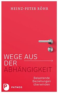 portada Wege aus der Abhängigkeit: Belastende Beziehungen überwinden (German Edition) (en Alemán)