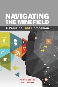 portada Navigating the Minefield: A Practical KM Companion (en Inglés)