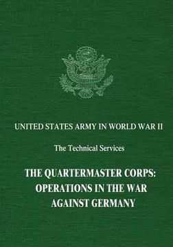 portada The Quartermaster Corps: Operations in the War Against Germany