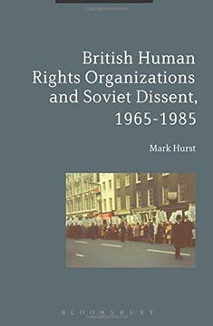 portada British Human Rights Organizations and Soviet Dissent, 1965-1985