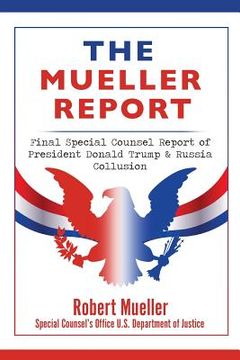 portada The Mueller Report: Final Special Counsel Report of President Donald Trump & Russia Collusion 