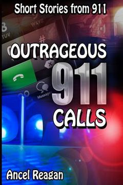 portada Outrageous 911 Calls (en Inglés)