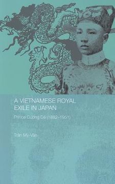portada a vietnamese royal exile in japan: prince cuong de (1882-1951) (in English)