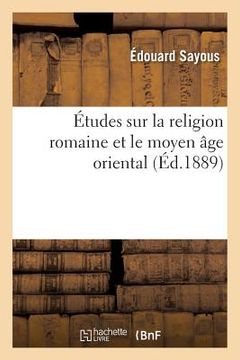 portada Études Sur La Religion Romaine Et Le Moyen Âge Oriental (en Francés)