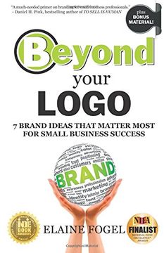portada Beyond Your Logo: 7 Brand Ideas That Matter Most For Small Business Success