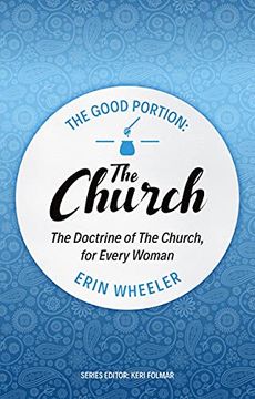 portada The Good Portion - The Church: Delighting in the Doctrine of the Church (in English)