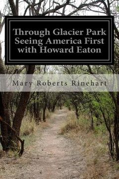 portada Through Glacier Park Seeing America First with Howard Eaton (en Inglés)