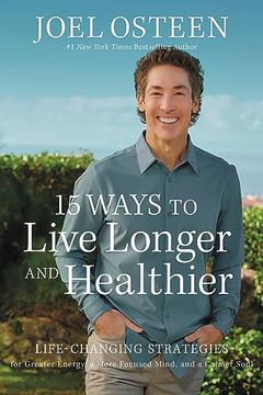 portada 15 Ways to Live Longer and Healthier: Life-Changing Strategies for Greater Energy, a More Focused Mind, and a Calmer Soul 