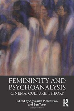 portada Femininity and Psychoanalysis: Cinema, Culture, Theory (en Inglés)