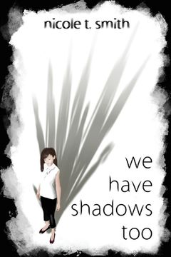 portada We Have Shadows Too (en Inglés)
