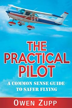 portada The Practical Pilot: A Common Sense Guide to Safer Flying (en Inglés)