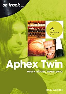 portada Aphex Twin: Every Album, Every Song (en Inglés)