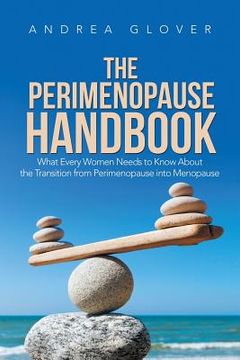 portada The Perimenopause Handbook: What Every Women Needs to Know About the Transition from Perimenopause into Menopause (en Inglés)