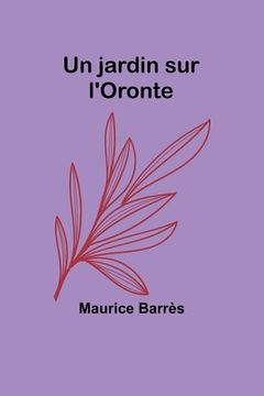 portada Un jardin sur l'Oronte (in French)