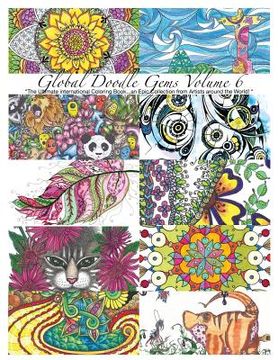 portada "Global Doodle Gems" Volume 6: "The Ultimate Coloring Book...an Epic Collection from Artists around the World! " (en Inglés)