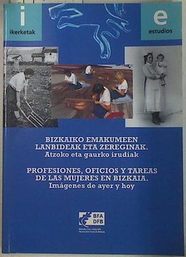 portada Profesiones, Oficios y Tareas de las Mujeres en Bizkaia: Imágenes de Ayer y hoy