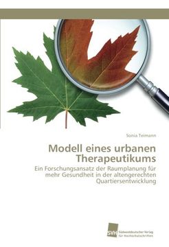 portada Modell eines urbanen Therapeutikums: Ein Forschungsansatz der Raumplanung für mehr Gesundheit in der altengerechten Quartiersentwicklung (German Edition)