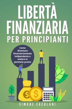 Tecniche Trading Minimizzare Rischi Trading Online: 10 Libri In 1 - Guida Alla Libertà Finanziaria Con Bonus Trading In The Zone Italiano