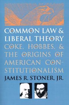 portada common law and liberal theory: coke, hobbes, and the origins of american constitutionalism (en Inglés)