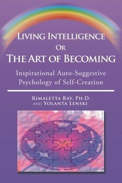 portada Living Intelligence Or The Art of Becoming: Inspirational Auto-Suggestive Psychology of Self- Creation