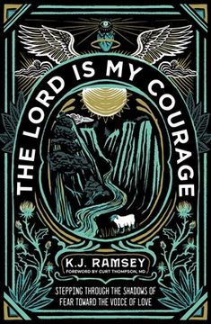 portada The Lord is my Courage: Stepping Through the Shadows of Fear Toward the Voice of Love (en Inglés)