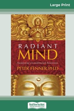 portada Radiant Mind: Awakening Unconditioned Awareness (16pt Large Print Edition) (en Inglés)