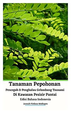 portada Tanaman Pepohonan Pencegah dan Penghalau Gelombang Tsunami di Kawasan Pesisir Pantai Edisi Bahasa Indonesia Hardcover Version (en Indonesio)