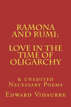 portada Ramona and rumi: Love in the Time of Oligarchy: & unedited Necessary Poems (en Inglés)