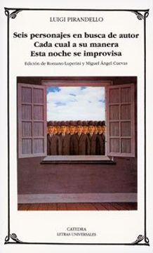 portada Seis Personajes en Busca de Autor; Cada Cual a su Manera; Esta Noche se Improvisa (Letras Universales) (in Spanish)