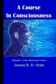 portada A Course in Consciousness (en Inglés)