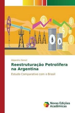 portada Reestruturação Petrolífera na Argentina: Estudo Comparativo com o Brasil (Portuguese Edition)