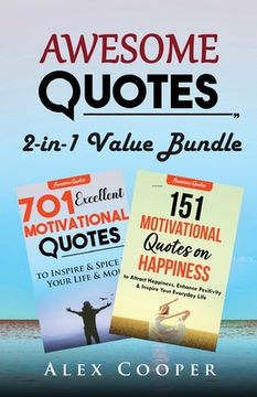 portada Awesome Quotes: 701 Excellent Motivational Quotes + 151 Motivational Quotes on Happiness (en Inglés)