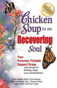 portada chicken soup for the recovering soul: your personal, portable support group with stories of healing, hope, love and resilience (in English)