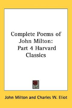 portada complete poems of john milton: part 4 harvard classics