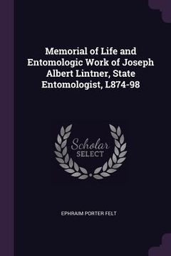 portada Memorial of Life and Entomologic Work of Joseph Albert Lintner, State Entomologist, L874-98