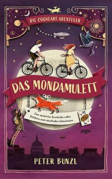 portada Die Cogheart-Abenteuer: Das Mondamulett: Eine Mysteriöse Geschichte Voller Gefahren und Rätselhafter Geheimnisse (en Alemán)