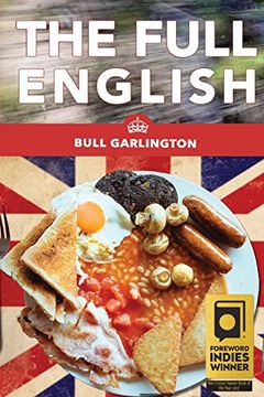 portada The Full English: A Chicago Family's Trip on a bus Through the U. K. -With Beans! (en Inglés)