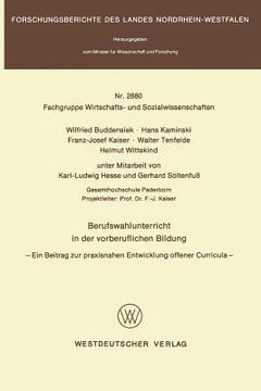 portada Berufswahlunterricht in Der Vorberuflichen Bildung: Ein Beitrag Zur Praxisnahen Entwicklung Offener Curricula (in German)