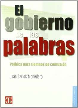 portada El Gobierno de las Palabras: Política Para Tiempos de Confusión (in Spanish)