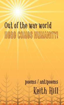 portada Out of the Way World Here Comes Humanity! (in English)