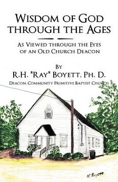 portada wisdom of god through the ages: as viewed through the eyes of an old church deacon (in English)