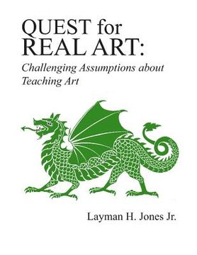 portada Quest for Real Art: : Challenging Assumptions about Teaching Art (en Inglés)