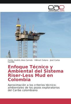 portada Enfoque Técnico y Ambiental del Sistema Riser-Less Mud en Colombia: Aproximación a los criterios técnico-ambientales de los pozos exploratorios del Caribe colombiano