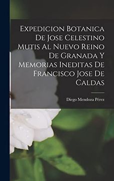 portada Expedicion Botanica de Jose Celestino Mutis al Nuevo Reino de Granada y Memorias Ineditas de Francisco Jose de Caldas